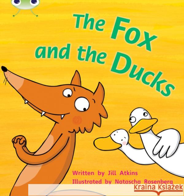 Bug Club Phonics - Phase 3 Unit 7: The Fox and the Ducks Jill Atkins 9781408260364 Pearson Education Limited