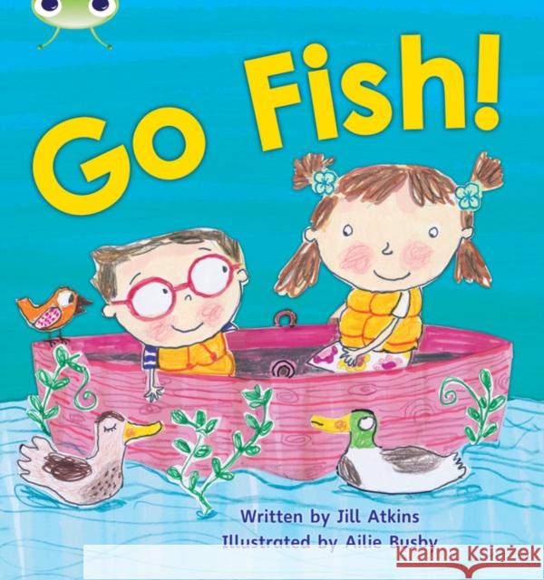 Bug Club Phonics - Phase 3 Unit 9: Go Fish! Jill Atkins 9781408260371