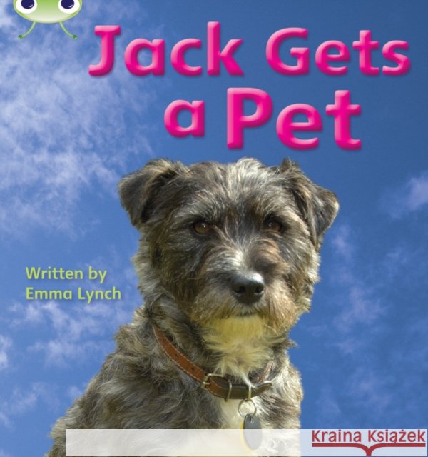 Bug Club Phonics - Phase 3 Unit 6: Jack Gets a Pet Lynch, Emma 9781408260418