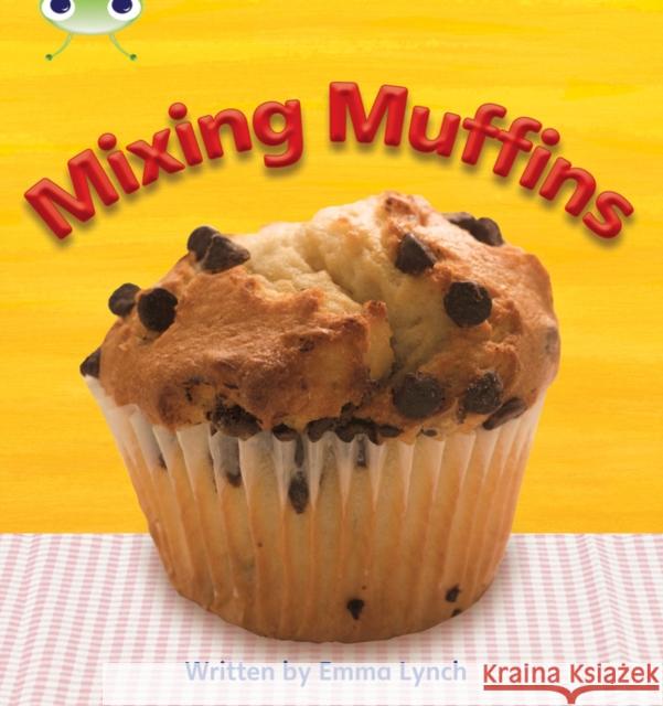 Bug Club Phonics - Phase 3 Unit 8: Mixing Muffins Lynch, Emma 9781408260449