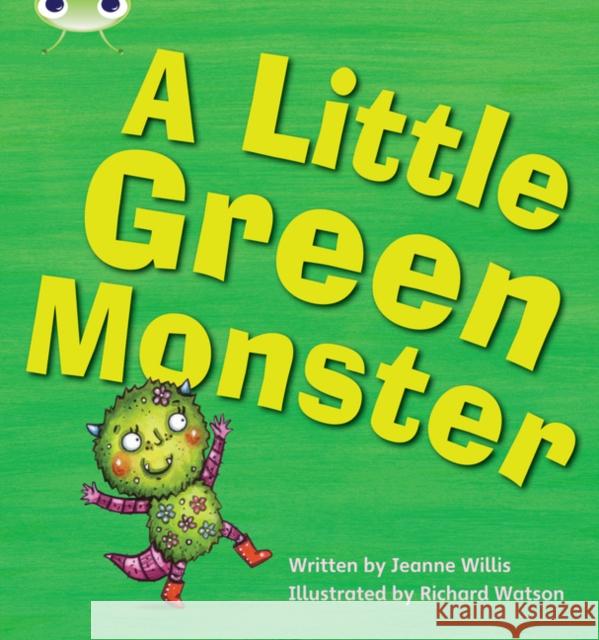 Bug Club Phonics - Phase 4 Unit 12: A Little Green Monster Willis, Jeanne 9781408260715 Pearson Education Limited