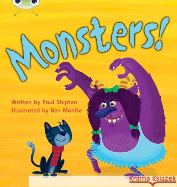 Bug Club Phonics - Phase 4 Unit 12: Monsters! Paul Shipton 9781408260722