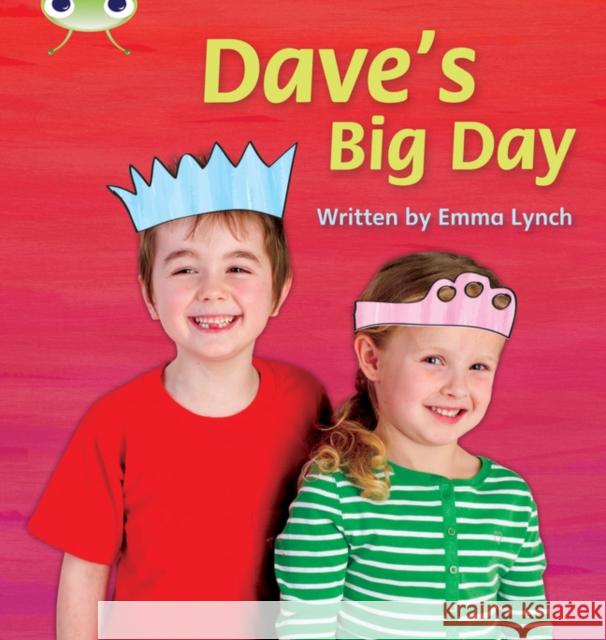 Bug Club Phonics - Phase 5 Unit 14: Dave's Big Day Lynch, Emma 9781408260821