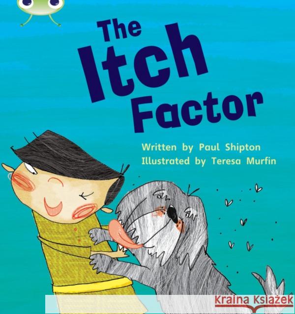 Bug Club Phonics - Phase 5 Unit 27: The Itch Factor Paul Shipton 9781408260913