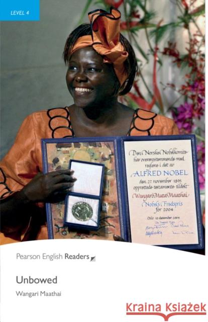 Level 4: Unbowed: Industrial Ecology Wangari Maathi 9781408263822