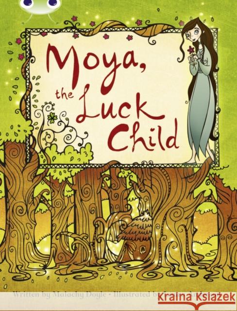 Bug Club Independent Fiction Year 3 Brown A Moya, the Luck Child Doyle, Malachy 9781408273814