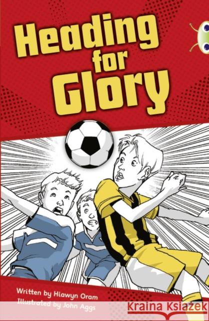 Bug Club Independent Fiction Year 4 Grey A Heading for Glory Oram, Hiawyn 9781408274002 Pearson Education Limited