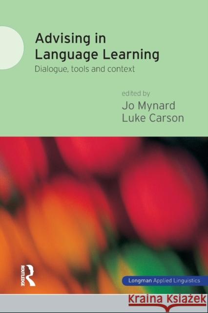 Advising in Language Learning: Dialogue, Tools and Context Mynard, Jo 9781408276952
