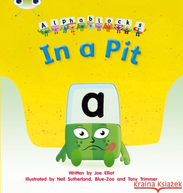 Bug Club Phonics - Phase 2 Unit 1-2: Alphablocks In a Pit Joe Elliot 9781408279472