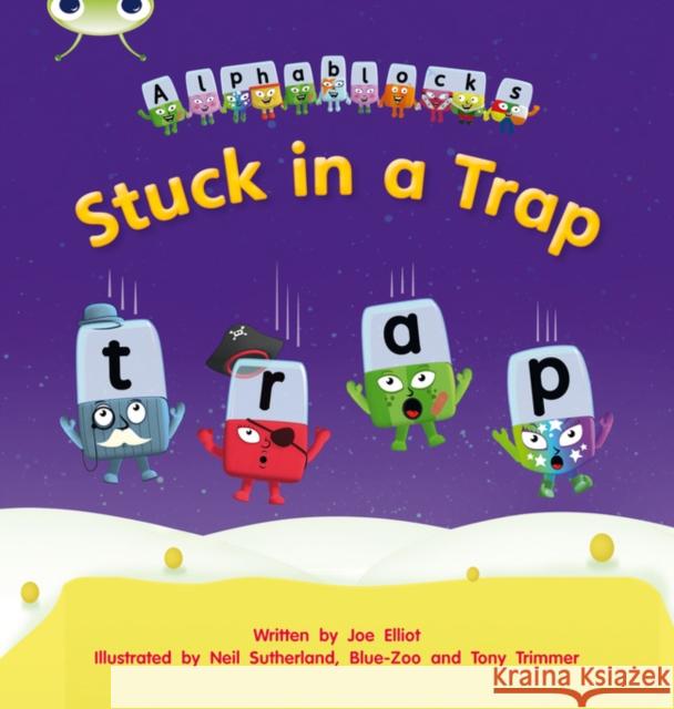 Bug Club Phonics - Phase 4 Unit 12: Stuck in a Trap Joe Elliot 9781408279670