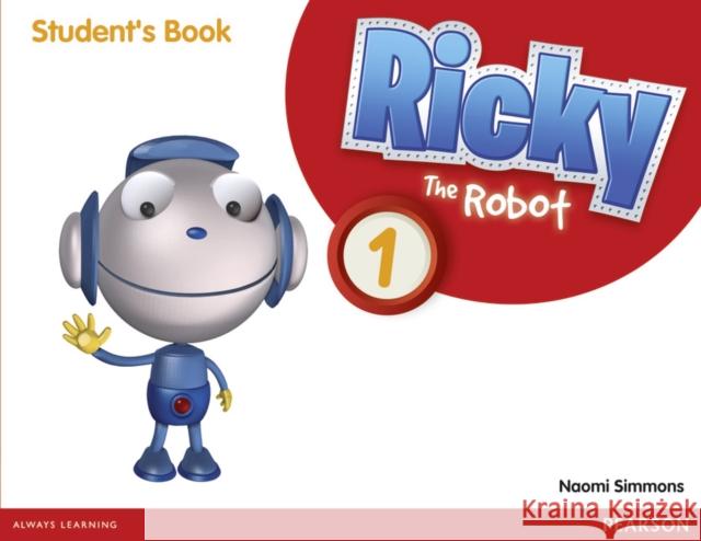 Ricky The Robot 1 Students Book Simmons, Naomi 9781408285480