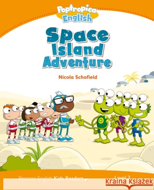 Level 3: Poptropica English Space Island Adventure Nicola Schofield 9781408288351 Pearson English Kids Readers