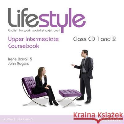 Lifestyle Upper Intermediate Class CDs Rogers, John; Barrall, Irene 9781408291559 Pearson ELT