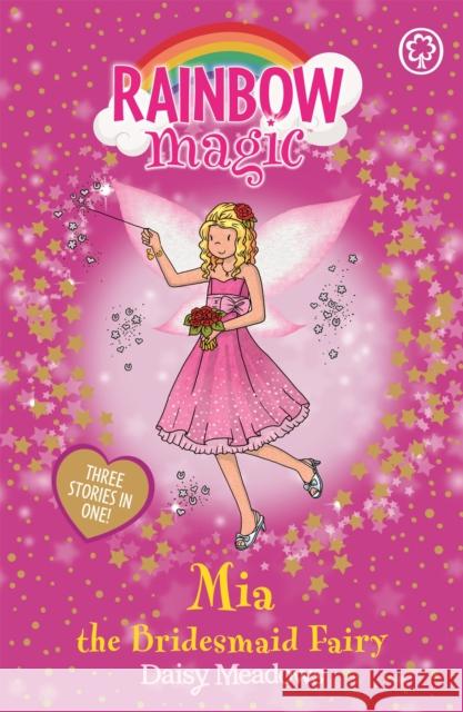 Rainbow Magic: Mia the Bridesmaid Fairy: Special Daisy Meadows 9781408303481