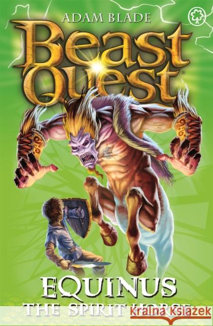 Beast Quest: Equinus the Spirit Horse: Series 4 Book 2 Adam Blade 9781408303771 0