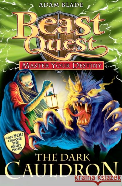 Beast Quest: Master Your Destiny: The Dark Cauldron: Book 1 Adam Blade 9781408309438