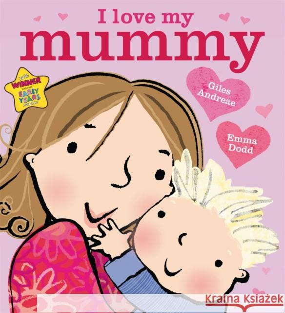 I Love My Mummy Giles Andreae 9781408309575 Hachette Children's Group