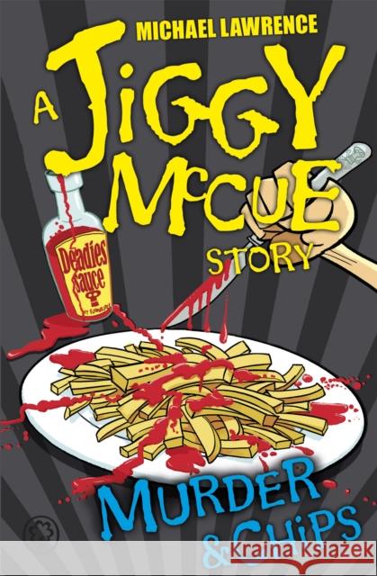 Jiggy McCue: Murder & Chips Michael Lawrence 9781408313961 0