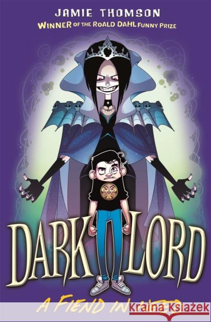 Dark Lord: A Fiend in Need: Book 2 Jamie Thomson 9781408315125