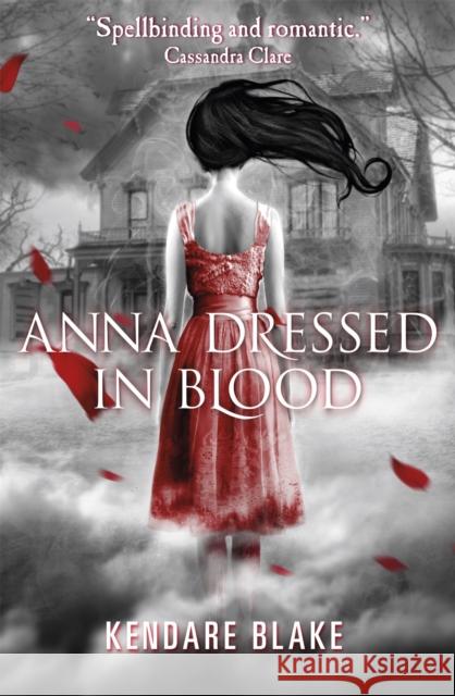 Anna Dressed in Blood Kendare Blake 9781408320723 Hachette Children's Group