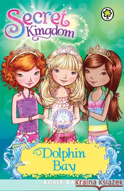 Secret Kingdom: Dolphin Bay: Special 2 Rosie Banks 9781408323359