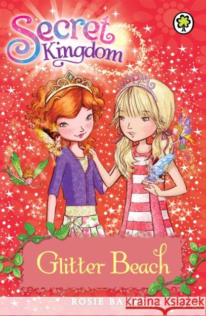 Secret Kingdom: Glitter Beach: Book 6 Rosie Banks 9781408323694 0