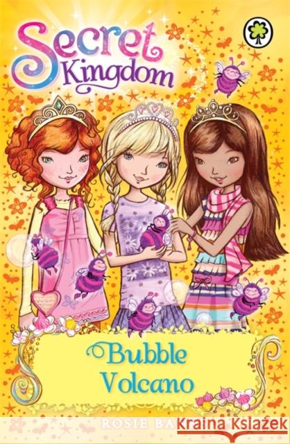 Secret Kingdom: Bubble Volcano: Book 7 Rosie Banks 9781408323762