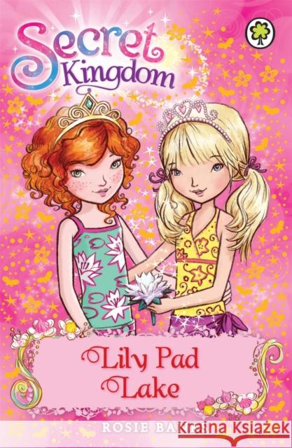 Secret Kingdom: Lily Pad Lake: Book 10 Rosie Banks 9781408323793 0