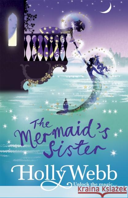 A Magical Venice story: The Mermaid's Sister: Book 2 Holly Webb 9781408327647