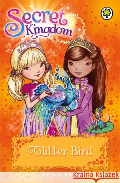 Secret Kingdom: Glitter Bird: Book 21 Rosie Banks 9781408329023