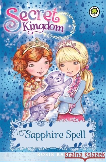 Secret Kingdom: Sapphire Spell: Book 24 Rosie Banks 9781408329092