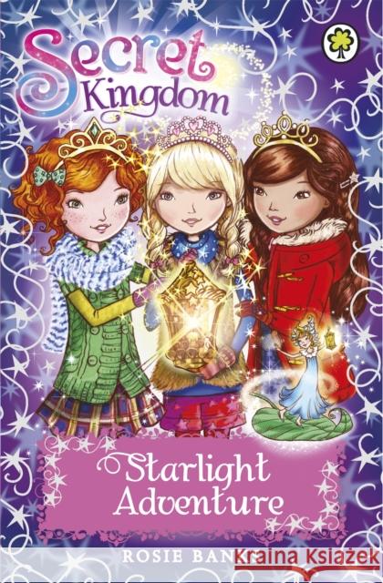 Secret Kingdom: Starlight Adventure: Special 5 Rosie Banks 9781408329184