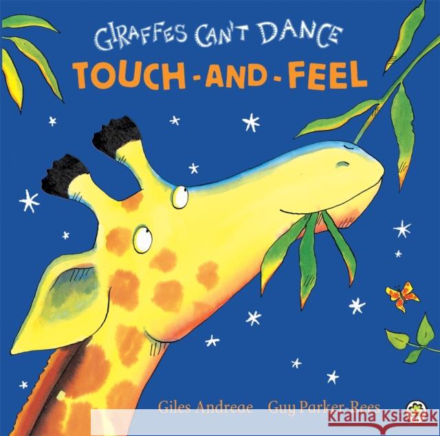 Giraffes Can't Dance Touch-and-Feel Board Book Giles Andreae 9781408330043 Hachette Children's Group