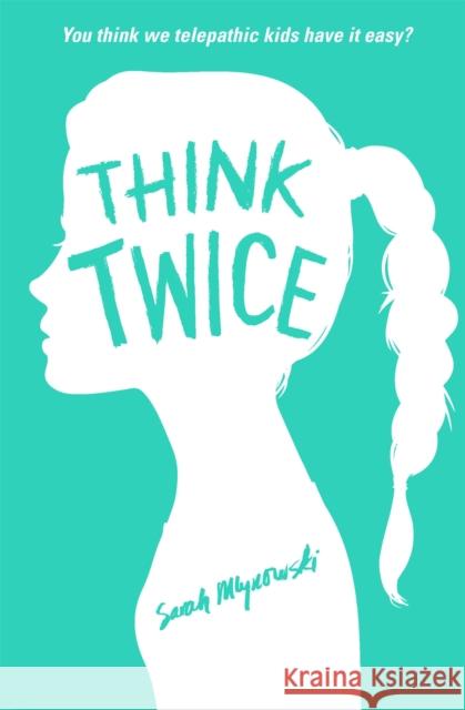 Think Twice: Book 2 Sarah Mlynowski 9781408331552