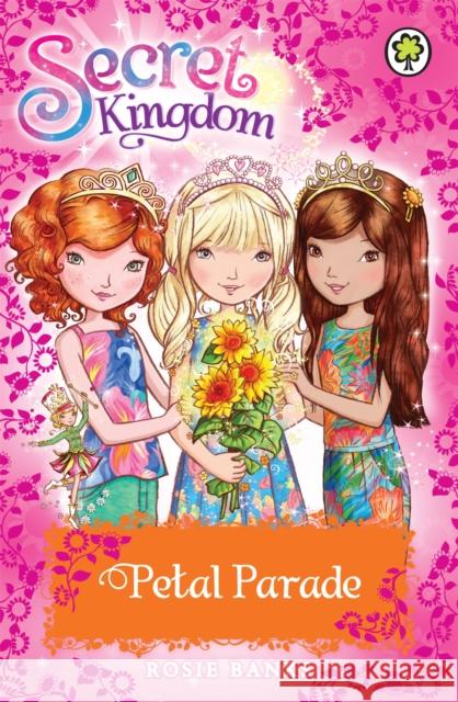 Secret Kingdom: Petal Parade: Special 7 Rosie Banks 9781408333082