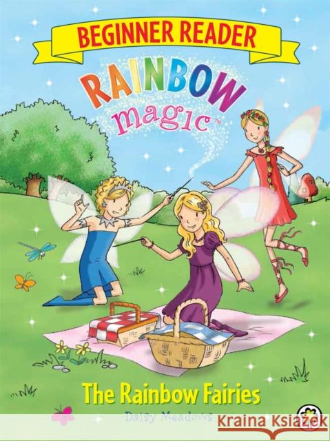 Rainbow Magic Beginner Reader: The Rainbow Fairies: Book 1 Daisy Meadows 9781408333747