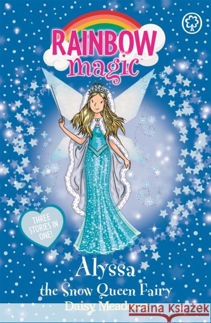 Rainbow Magic: Alyssa the Snow Queen Fairy: Special Daisy Meadows 9781408339558 Hachette Children's Group