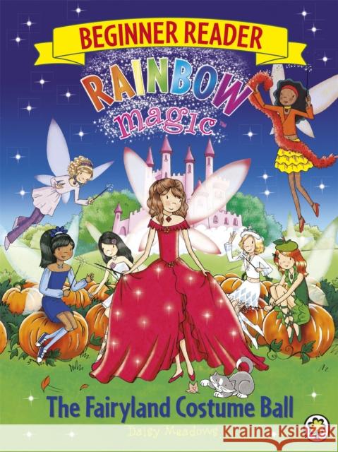 Rainbow Magic Beginner Reader: The Fairyland Costume Ball: Book 5 Meadows, Daisy 9781408339749