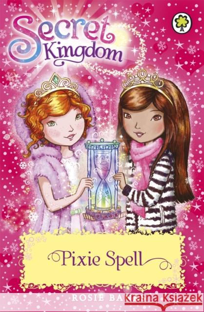 Secret Kingdom: Pixie Spell: Book 34 Rosie Banks 9781408340103