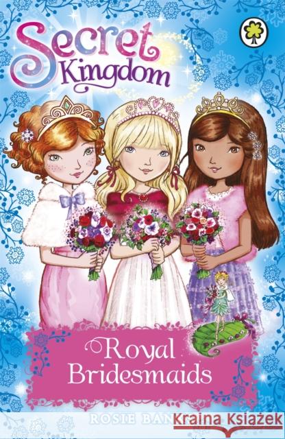 Secret Kingdom: Royal Bridesmaids: Special 8 Rosie Banks 9781408340387 Hachette Children's Group