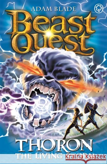 Beast Quest: Thoron the Living Storm: Series 17 Book 2 Adam Blade 9781408340806