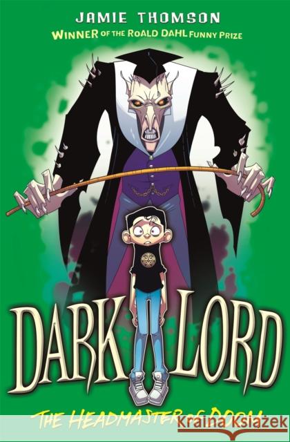 Dark Lord: Headmaster of Doom: Book 4 Jamie Thomson 9781408341421