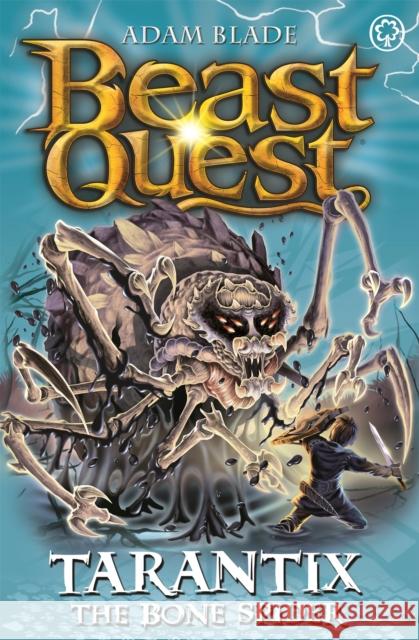 Beast Quest: Tarantix the Bone Spider: Series 21 Book 3 Adam Blade 9781408343319