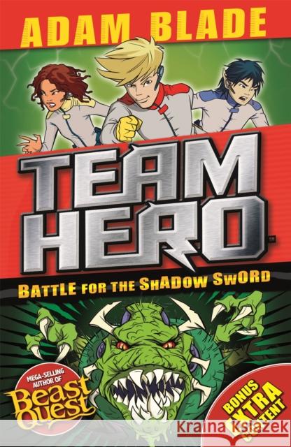 Team Hero: Battle for the Shadow Sword: Series 1 Book 1 Blade, Adam 9781408343517