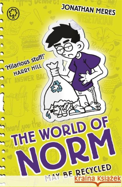 The World of Norm: May Be Recycled: Book 11 Jonathan Meres 9781408344842