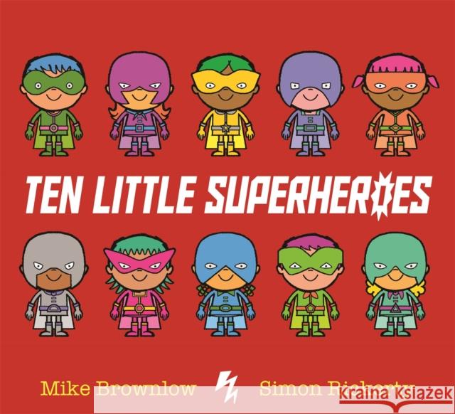 Ten Little Superheroes Brownlow, Mike 9781408346273 Hachette Children's Group