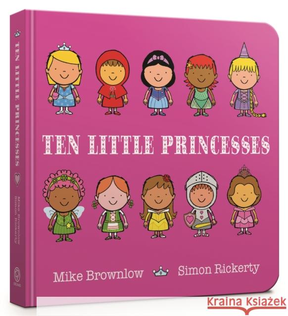Ten Little Princesses: Board Book Brownlow, Mike 9781408346471 Hachette Children's Group