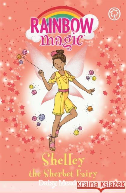 Rainbow Magic: Shelley the Sherbet Fairy: The Candy Land Fairies Book 4 Daisy Meadows 9781408347270