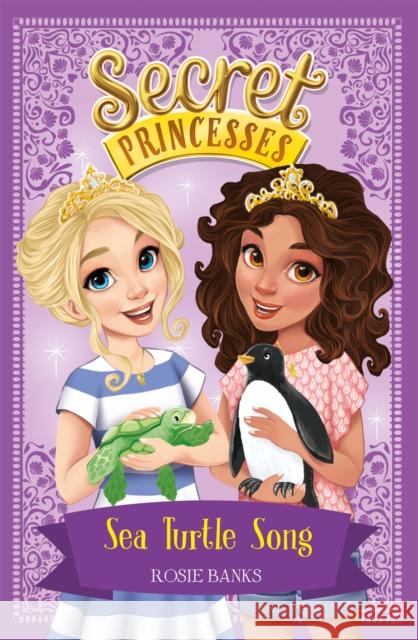 Secret Princesses: Sea Turtle Song: Book 18 Rosie Banks 9781408351093