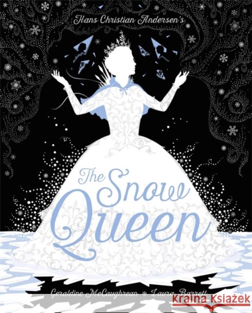The Snow Queen Geraldine McCaughrean Laura Barrett 9781408352342 Orchard Books